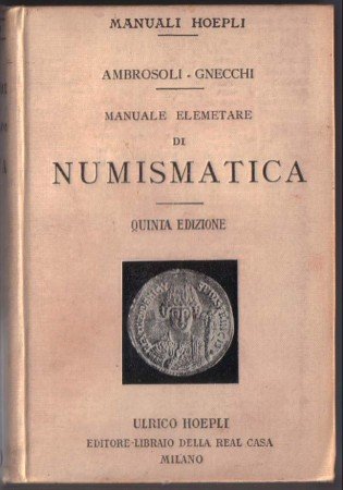 1915 - HOEPLI/3 -  MANUALE DI NUMISMATICA